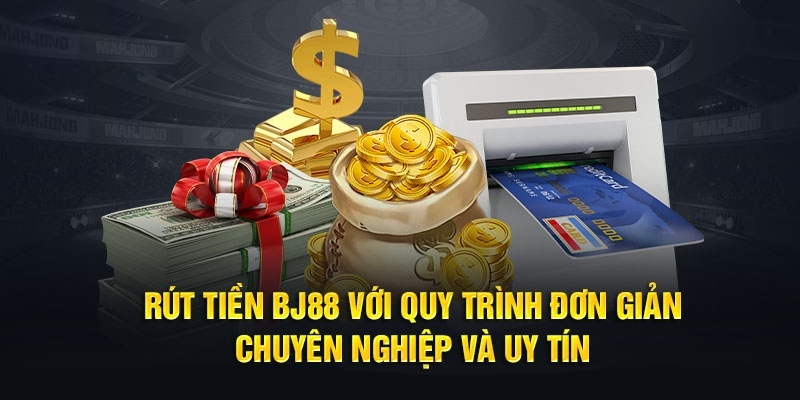 Những điều kiện cấp thiết giúp quy trình rút tiền BJ88 diễn ra an toàn hơn