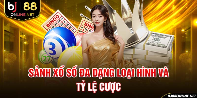 Sảnh xổ số đa dạng loại hình và tỷ lệ cược